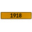 1918 Year  - Yellow Aluminum Street Sign Mancave Euro Plate Name Door Sign Wall