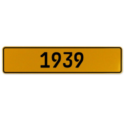 1939 Year  - Yellow Aluminum Street Sign Mancave Euro Plate Name Door Sign Wall