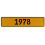 1978 Year  - Yellow Aluminum Street Sign Mancave Euro Plate Name Door Sign Wall