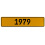 1979 Year  - Yellow Aluminum Street Sign Mancave Euro Plate Name Door Sign Wall