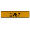 1987 Year  - Yellow Aluminum Street Sign Mancave Euro Plate Name Door Sign Wall