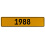 1988 Year  - Yellow Aluminum Street Sign Mancave Euro Plate Name Door Sign Wall