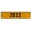 2011 Year  - Yellow Aluminum Street Sign Mancave Euro Plate Name Door Sign Wall