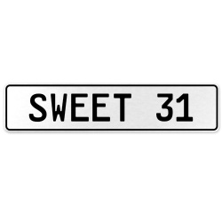 SWEET 31  - White Aluminum Street Sign Mancave Euro Plate Name Door Sign Wall