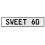 SWEET 60  - White Aluminum Street Sign Mancave Euro Plate Name Door Sign Wall