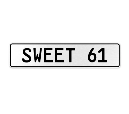 SWEET 61  - White Aluminum Street Sign Mancave Euro Plate Name Door Sign Wall