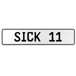 SICK 11  - White Aluminum Street Sign Mancave Euro Plate Name Door Sign Wall