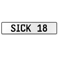 SICK 18  - White Aluminum Street Sign Mancave Euro Plate Name Door Sign Wall
