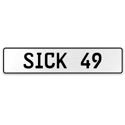 SICK 49  - White Aluminum Street Sign Mancave Euro Plate Name Door Sign Wall