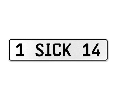 1 SICK 14  - White Aluminum Street Sign Mancave Euro Plate Name Door Sign Wall