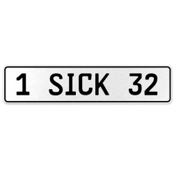 1 SICK 32  - White Aluminum Street Sign Mancave Euro Plate Name Door Sign Wall
