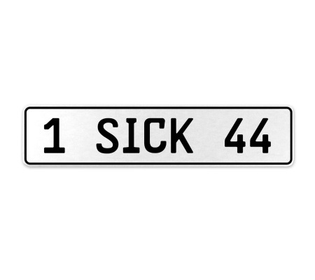1 SICK 44  - White Aluminum Street Sign Mancave Euro Plate Name Door Sign Wall