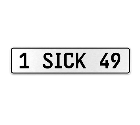 1 SICK 49  - White Aluminum Street Sign Mancave Euro Plate Name Door Sign Wall