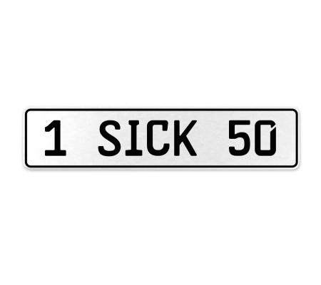 1 SICK 50  - White Aluminum Street Sign Mancave Euro Plate Name Door Sign Wall