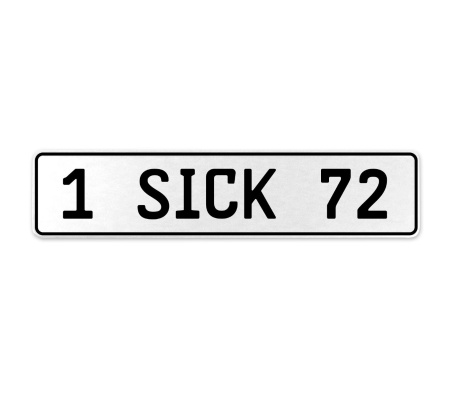 1 SICK 72  - White Aluminum Street Sign Mancave Euro Plate Name Door Sign Wall
