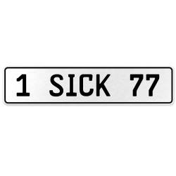 1 SICK 77  - White Aluminum Street Sign Mancave Euro Plate Name Door Sign Wall