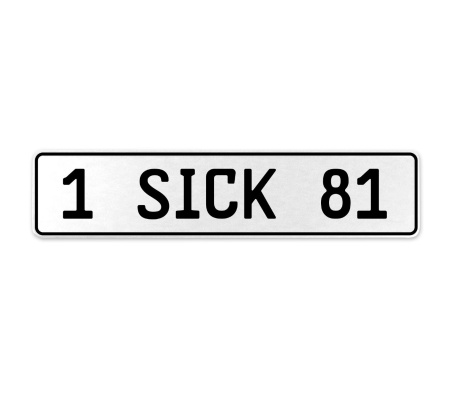 1 SICK 81  - White Aluminum Street Sign Mancave Euro Plate Name Door Sign Wall