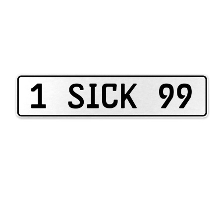 1 SICK 99  - White Aluminum Street Sign Mancave Euro Plate Name Door Sign Wall