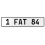 1 FAT 84  - White Aluminum Street Sign Mancave Euro Plate Name Door Sign Wall