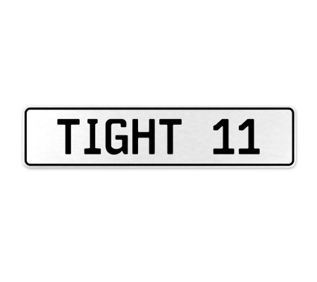 TIGHT 11  - White Aluminum Street Sign Mancave Euro Plate Name Door Sign Wall