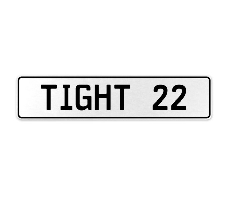 TIGHT 22  - White Aluminum Street Sign Mancave Euro Plate Name Door Sign Wall