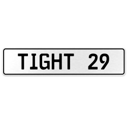 TIGHT 29  - White Aluminum Street Sign Mancave Euro Plate Name Door Sign Wall