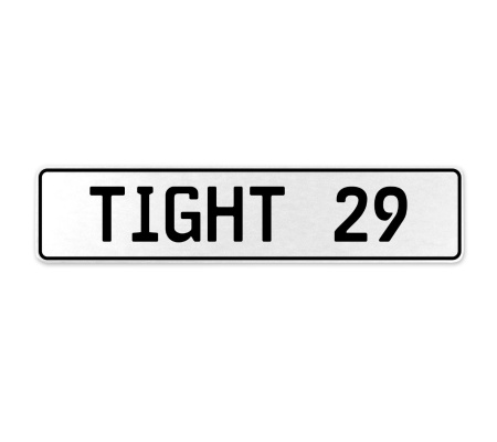 TIGHT 29  - White Aluminum Street Sign Mancave Euro Plate Name Door Sign Wall