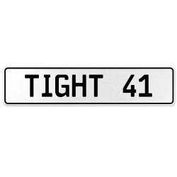 TIGHT 41  - White Aluminum Street Sign Mancave Euro Plate Name Door Sign Wall