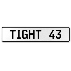 TIGHT 43  - White Aluminum Street Sign Mancave Euro Plate Name Door Sign Wall