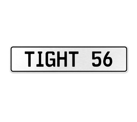 TIGHT 56  - White Aluminum Street Sign Mancave Euro Plate Name Door Sign Wall