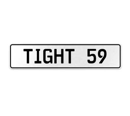 TIGHT 59  - White Aluminum Street Sign Mancave Euro Plate Name Door Sign Wall