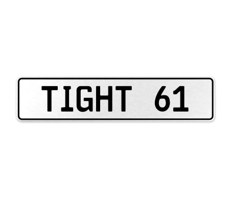 TIGHT 61  - White Aluminum Street Sign Mancave Euro Plate Name Door Sign Wall