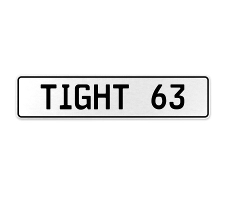 TIGHT 63  - White Aluminum Street Sign Mancave Euro Plate Name Door Sign Wall