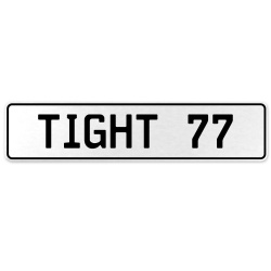 TIGHT 77  - White Aluminum Street Sign Mancave Euro Plate Name Door Sign Wall