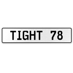 TIGHT 78  - White Aluminum Street Sign Mancave Euro Plate Name Door Sign Wall