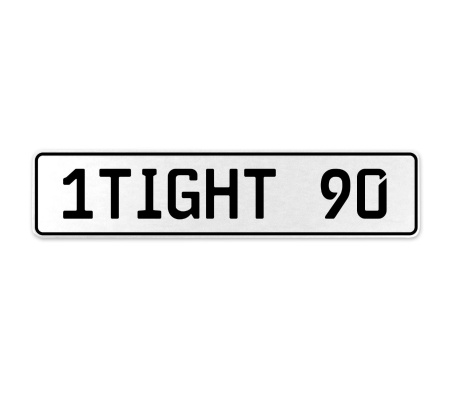 1TIGHT 90  - White Aluminum Street Sign Mancave Euro Plate Name Door Sign Wall