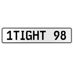 1TIGHT 98  - White Aluminum Street Sign Mancave Euro Plate Name Door Sign Wall