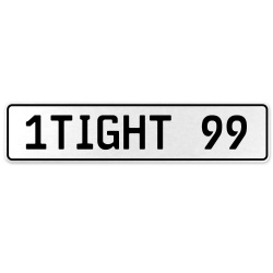 1TIGHT 99  - White Aluminum Street Sign Mancave Euro Plate Name Door Sign Wall