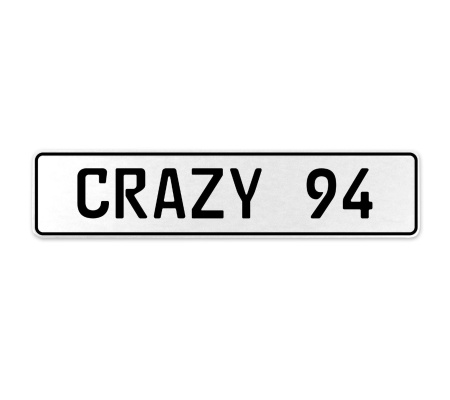 CRAZY 94  - White Aluminum Street Sign Mancave Euro Plate Name Door Sign Wall