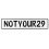 NOTYOUR29  - White Aluminum Street Sign Mancave Euro Plate Name Door Sign Wall