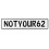 NOTYOUR62  - White Aluminum Street Sign Mancave Euro Plate Name Door Sign Wall