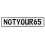 NOTYOUR65  - White Aluminum Street Sign Mancave Euro Plate Name Door Sign Wall