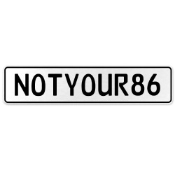 NOTYOUR86  - White Aluminum Street Sign Mancave Euro Plate Name Door Sign Wall
