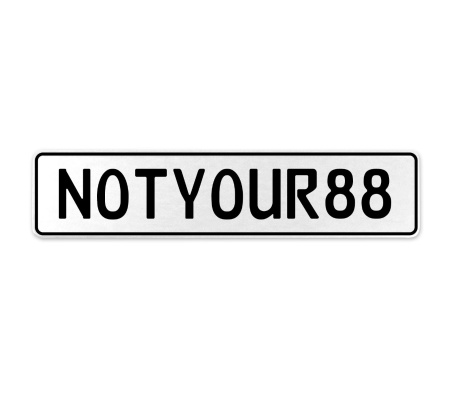 NOTYOUR88  - White Aluminum Street Sign Mancave Euro Plate Name Door Sign Wall