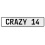 CRAZY 14  - White Aluminum Street Sign Mancave Euro Plate Name Door Sign Wall