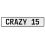 CRAZY 15  - White Aluminum Street Sign Mancave Euro Plate Name Door Sign Wall
