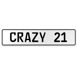 CRAZY 21  - White Aluminum Street Sign Mancave Euro Plate Name Door Sign Wall