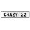 CRAZY 22  - White Aluminum Street Sign Mancave Euro Plate Name Door Sign Wall