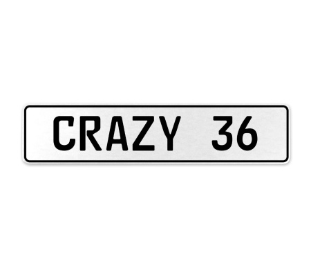 CRAZY 36  - White Aluminum Street Sign Mancave Euro Plate Name Door Sign Wall