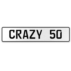 CRAZY 50  - White Aluminum Street Sign Mancave Euro Plate Name Door Sign Wall